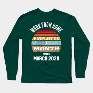 Work From Home Employee of The Month Long Sleeve T-Shirt